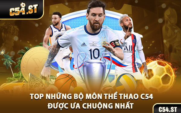 Top Những Bộ Môn Thể Thao C54 Được Ưa Chuộng Nhất 